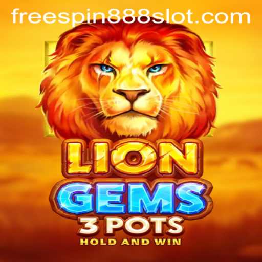 Enter the World of LionGems3pots and Discover the Power of FREESPIN888